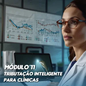 Módulo 11: Tributação Inteligente para Clínicas