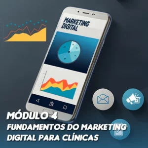 Módulo 4 – Fundamentos do Marketing Digital para Clínicas