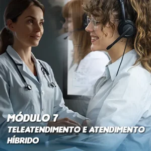 Módulo 7: Teleatendimento e Atendimento Híbrido